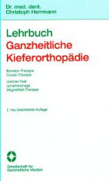 Lehrbuch Ganzheitliche Kieferorthopädie - Dr. med. dent. Christoph Herrmann, Heidelberg